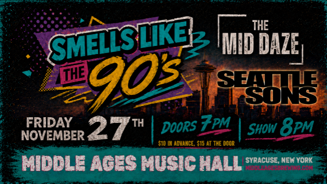 "Smells Like The 90's" w/ The Mid Daze and Seattle Sons